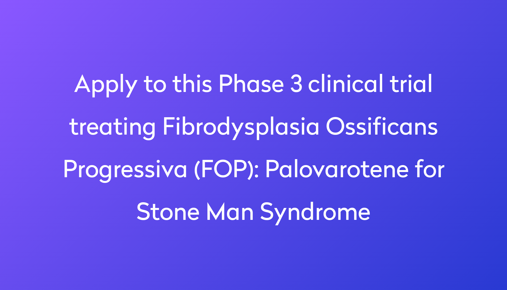 palovarotene-for-stone-man-syndrome-clinical-trial-2024-power